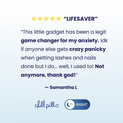 Customer review: Samantha L calls Chill Pill a 'lifesaver' for reducing anxiety during beauty appointments