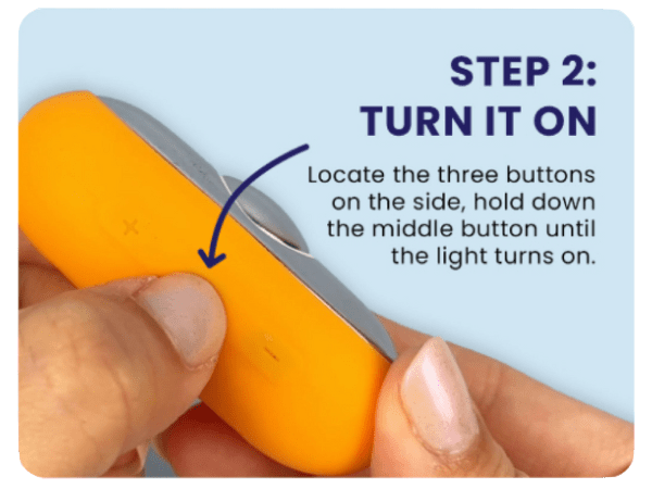 step 2: turn it on